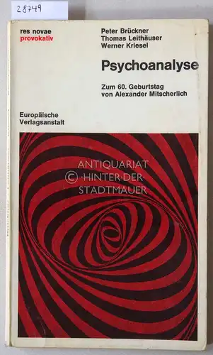 Brückner, Peter, Thomas Leithäuser und Werer Kriesel: Psychoanalyse. Zum 60. Geburtstag von Alexander Mitscherlich. [= res novae provokativ]. 