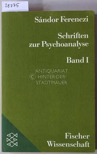 Ferenczi, Sándor: Schriften zur Psychoanalyse. (NUR) Band 1. 