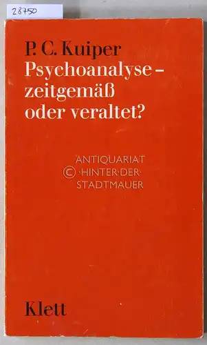 Kuiper, P. C: Psychoanalyse - zeitgemäß oder veraltet?. 