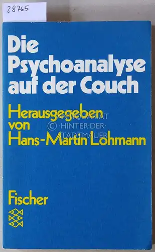 Lohmann, Hans-Martin (Hrsg.): Die Psychoanalyse auf der Couch. 