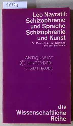 Navratil, Leo: Schizophrenie und Sprache, Schizophrenie und Kunst. Zur Psychologie der Dichtung und des Gedankens. 