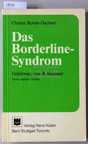 Rohde-Dachser, Christa: Das Borderline-Syndrom. Geleitwort v. R. Battegay. 