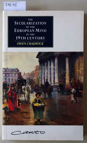 Chadwick, Owen: The Secularization of the European Mind in the 19th Century. 