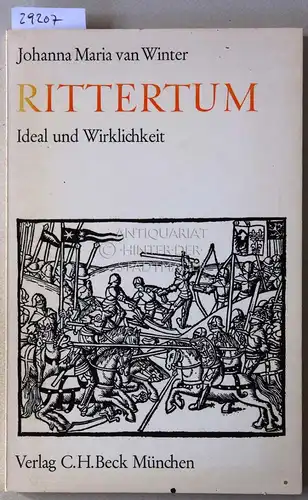 Winter, Johanna Maria van: Rittertum: Ideal und Wirklichkeit. 