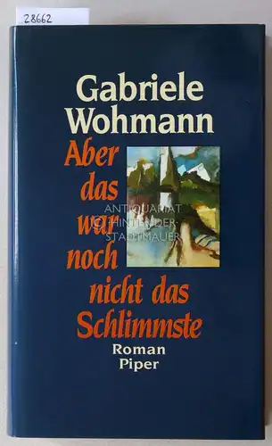 Wohmann, Gabriele: Aber das war noch nicht das Schlimmste. 