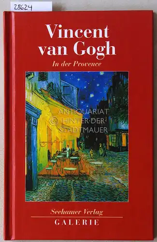 Keller, Horst: Vincent van Gogh. In der Provence. 