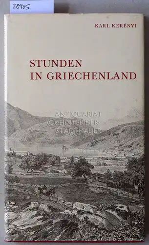 Kerényi, Karl: Stunden in Griechenland.Horai Hellenikai. 