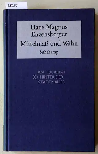Enzensberger, Hans Magnus: Mittelmaß und Wahn. Gesammelte Zerstreuungen. 