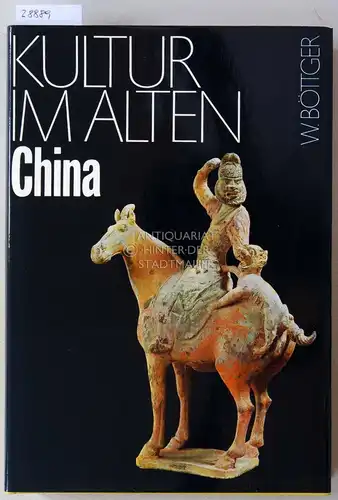 Böttger, Walter: Kultur im alten China. 