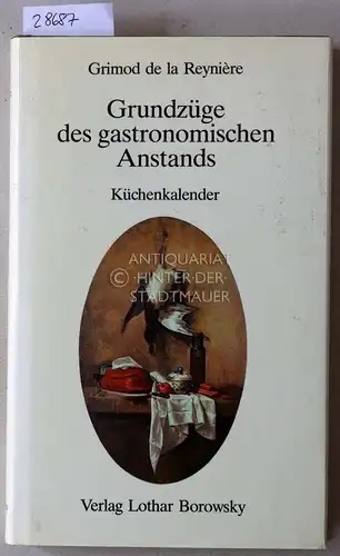 de la Reynière, Grimod: Grundzüge des gastronomischen Anstands. Küchenkalender. 