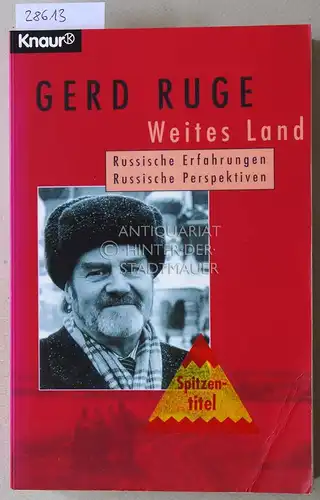 Ruge, Gerd: Weites Land. Russische Erfahrungen - Russische Perspektiven. 