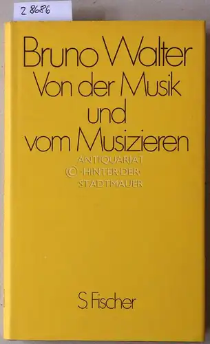 Walter, Bruno: Von der Musik und vom Musizieren. 