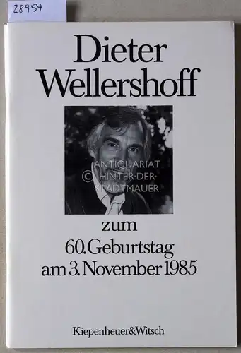 Dieter Wellershoff zum 60. Geburtstag am 3. November 1985. 