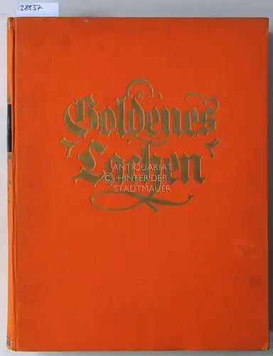 Moszkowski, Alexander (Einl.): Goldenes Lachen. Eine Lese köstlichen Humors in Wort und Bild.