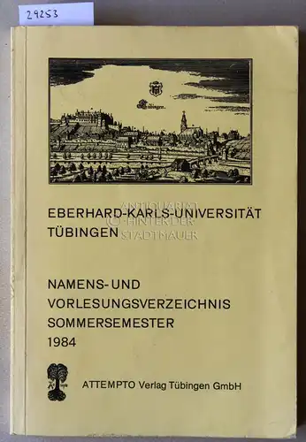 Eberhard-Karls-Universität Tübingen. Namens- und Vorlesungsverzeichnis Sommersemester 1984. 