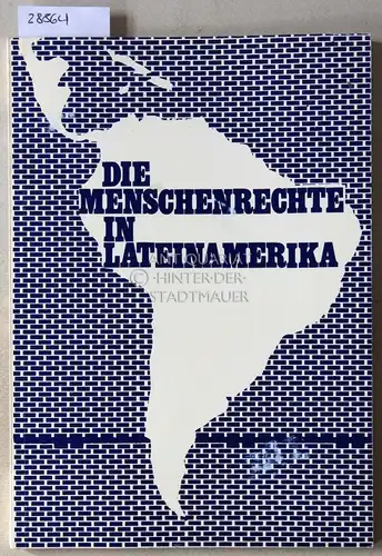 Mona, Marco, Wendy Tyndale Pierre Gilholdes u. a: Die Menschenrechte in Lateinamerika. 