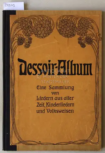Dessoir, Susanne (Hrsg.) und Bruno (Hrsg.) Hinze-Reinhold: Eine Sammlung von Liedern aus alter Zeit, Kinderliedern und Volksweisen. 