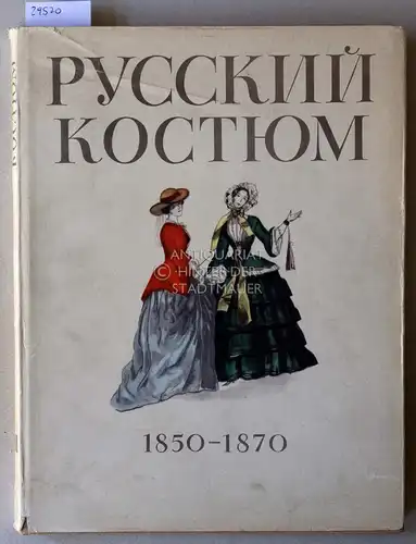 Berman, E. und E. Kurbatovoj: Russkij Kostjum, 1850-1870. Vipusk tretij. [= Russkij Kostjum 1750-1917, Band 3] (Russian Costume 1850-1870). 