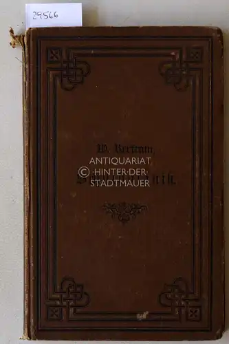 Bertram, W: Schulbotanik. Tabellen zum leichten Bestimmen der in Norddeutschland häufig wildwachsenden und angebauten Pflanzen, mit besonderer Berücksichtigung der Ziergewächse und der wichtigsten ausländischen Kulturpflanzen, nebst den Grundzügen der ...