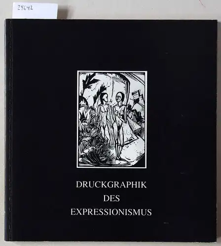 Druckgraphik des Expressionismus aus der Sammlung des Karl Ernst Osthaus-Museums Hagen. 