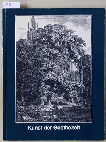 Heusinger, Christian v. (Bearb.): Kunst der Goethezeit. Zeichnungen und Graphik aus dem Herzog Anton Ulrich-Museum Braunschweig. 