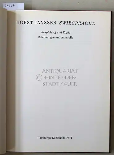 Horst Janssen: Zwiesprache. Anspielung und Kopie. Zeichungen und Aquarelle. 