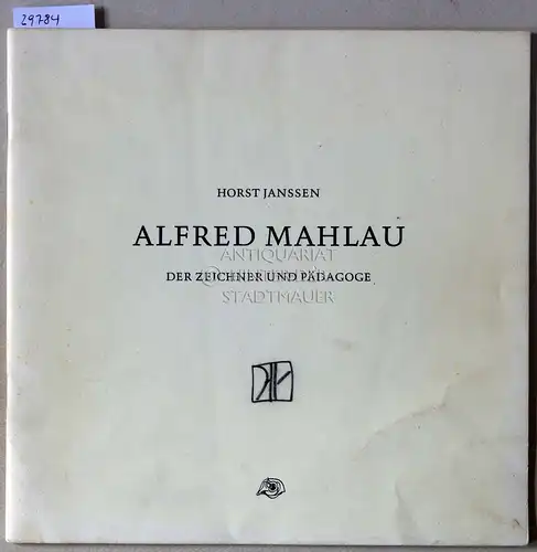 Janssen, Horst: Alfred Mahlau. Der Zeichner und Pädagoge. 