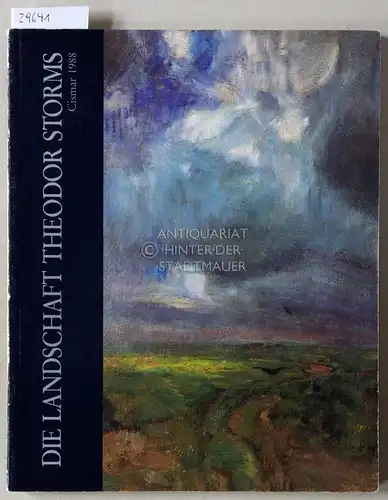 Laage, Karl Ernst (Bearb.), Thomas (Bearb.) Gädeke und Hermann (Bearb.) Mildenberger: Die Landschaft Theodor Storms. Gemälde, Aquarelle, Zeichnungen und Druckgraphik aus dem Schleswig-Holsteinischen Landesmuseum, Schloss...