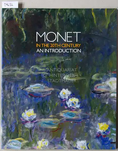 Monet in the 20th Century: An Introduction. 