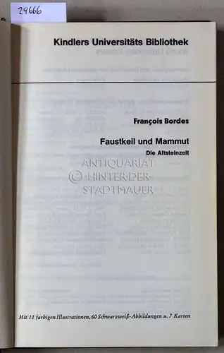 Bordes, Francois: Faustkeil und Mammut. Die Altsteinzeit. [= Kindlers Universitäts Bibliothek]. 