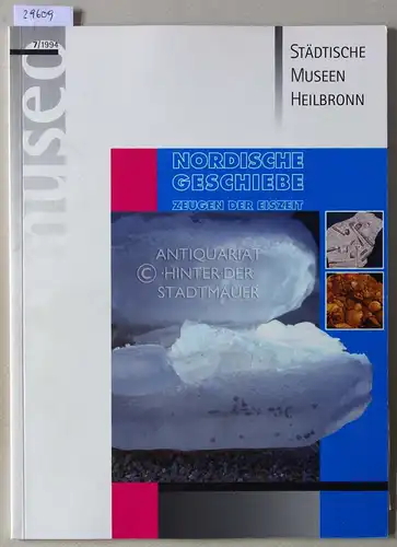 Hansch, Wolfgang, Roger Schallreuter Ingelore Hinz-Schallreuter u. a: Nordische Geschiebe: Zeugen der Eiszeit. [= museo 7/1994]. 