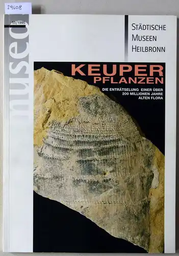 Kelber, Klaus-Peter und Wolfgang Hansch: Keuperpflanzen. Die Enträtselung einer über 200 Millionen Jahre alten Flora. [= museo 11/1995]. 