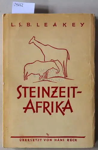 Leakey, L. S. B: Steinzeit-Afrika. Ein Umriss der Vorgeschichte in Afrika. 