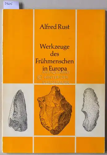 Rust, Alfred: Werkzeuge des Frühmenschen in Europa. 