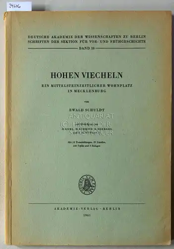 Schuldt, Ewald: Hohen Viecheln. Ein mittelsteinzeitlicher Wohnplatz in Mecklenburg. [= Deutsche Akademie der Wissenschaften zu Berlin. Schriften der Sektion für Vor- und Frühgeschichte, Band 10]. 