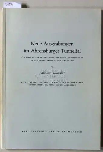 Tromnau, Gernot: Neue Ausgrabungen im Ahrensburger Tunneltal. Ein Beitrag zur Erforschung des Jungpaläolithikums im nordwesteuropäischen Flachland. [= Offa-Bücher, Bd. 33] Mit Beitr. v. Friedrich Grube. 