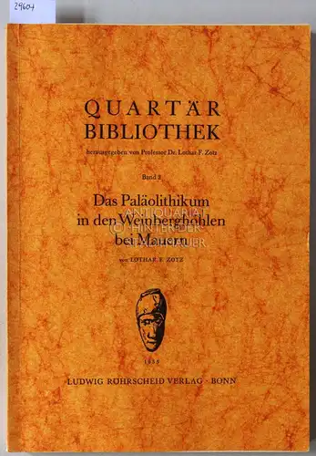 Zotz, Lothar F: Das Paläolithikum in den Weinberghöhlen bei Mauern. [= Quartär-Bibliothek, Band 2]. 