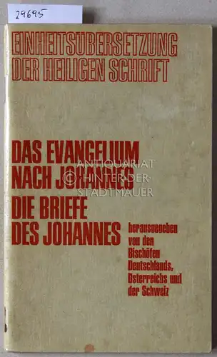 Das Evangelium nach Johannes. Die Briefe des Johannes. [= Einheitsübersetzung der Heiligen Schrift] Hrsg. v. d. Bischöfen Deutschlands, Österreichs und der Schweiz. 