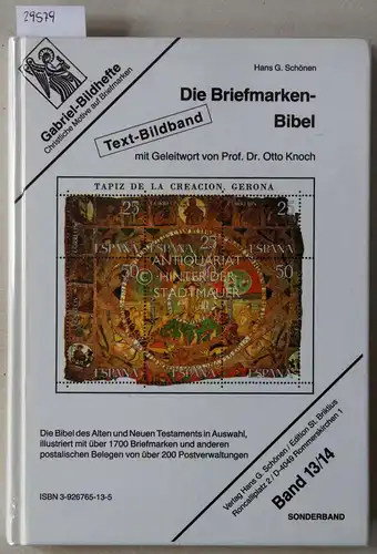 Schönen, Hans G: Die Briefmarken-Bibel. Die Bibel des Alten und Neuen Testaments in Auswahl, illustriert mit über 1700 Briefmarken... [Gabriel-Bildhefte, Band 13/14]. 