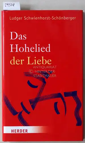 Schwienhorst-Schönberger, Ludger: Das Hohelied der Liebe. 