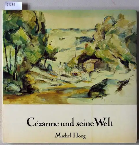 Hoog, Michael: Cézanne und seine Welt. 