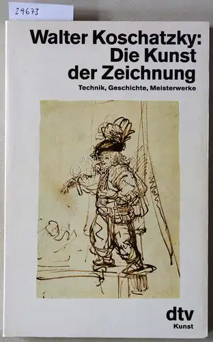 Koschatzky, Walter: Die Kunst der Zeichnung. Technik, Geschichte, Meisterwerke. 