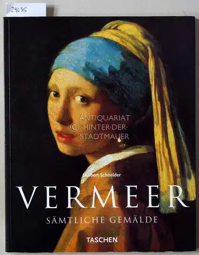 Schneider, Norbert: Vermeer. Sämtliche Gemälde. 
