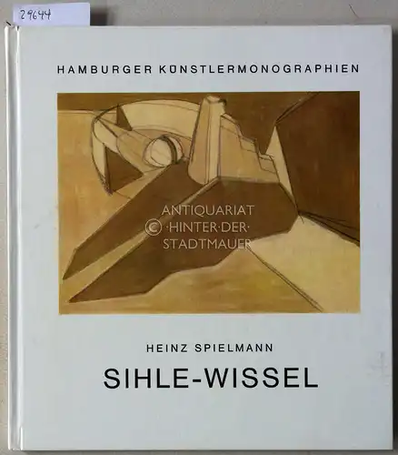 Spielman, Heinz: Manfred Sihle-Wissel. [= Hamburger Künstler-Monographien, Bd. 7]. 