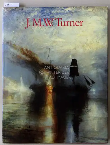 Bockemühl, Michael: J.M.W. Turner, 1775-1851. Die Welt des Lichtes und der Farbe. 