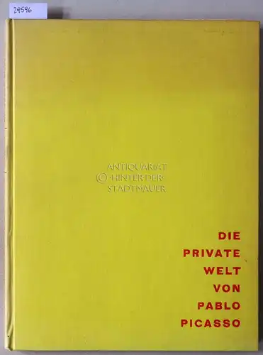 Duncan, David Douglas: Die private Welt von Pablo Picasso. 