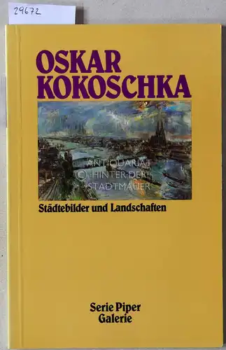 Kokoschka, Oskar: Oskar Kokoschka: Städtebilder und Landschaften. [= Serie Piper Galerie] Einf. v. Walter Urbanek. 