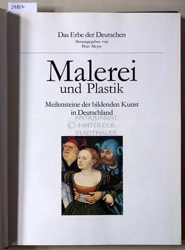 Meyer, Peter (Hrsg.): Malerei und Plastik. Meilensteine der bildenden Kunst in Deutschland. 