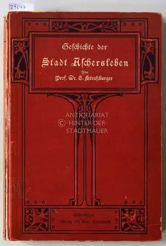 Straßburger, E: Geschichte der Stadt Aschersleben. Mit Abbildungen. 