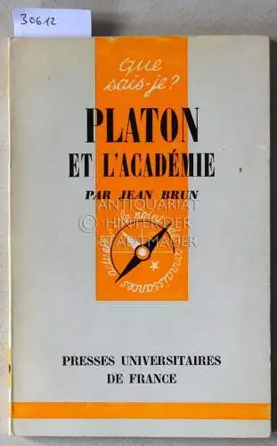 Brun, Jean: Platon et l`académie. [= que sais-je?, No. 880]. 